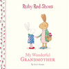 RUBY RED SHOES MY WONDERFUL GRANDMOTHER